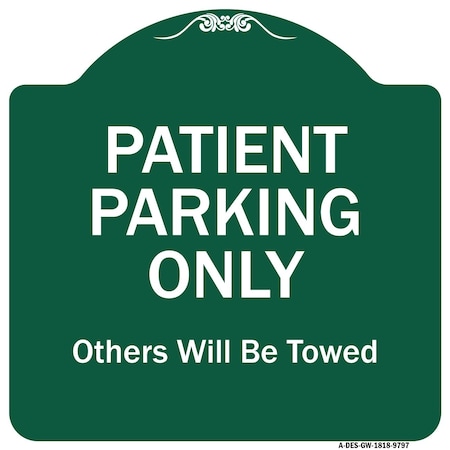 Patient Parking Only Others Will Be Towed Heavy-Gauge Aluminum Architectural Sign